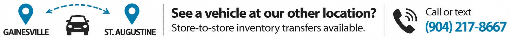 See a vehicle at our other location? Store-to-store inventory transfers available. Call or text (904) 217-8667