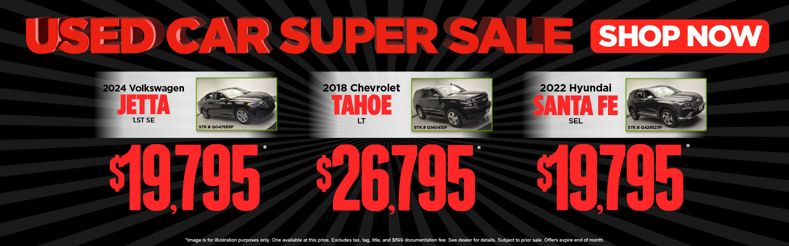 *Image is for illustration purposes only. One available at this price. Excludes tax, tag, title, and $699 documentation fee. See dealer for details. Subject to prior sale. Offers expire end of month.