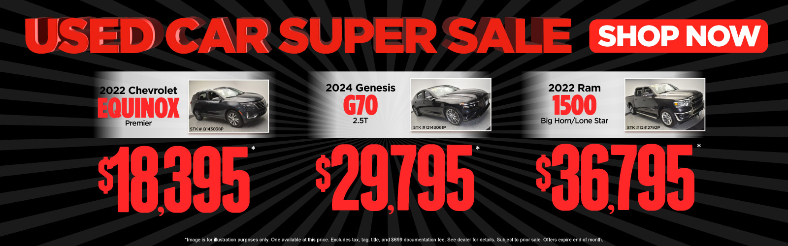 *Image is for illustration purposes only. One available at this price. Excludes tax, tag, title, and $699 documentation fee. See dealer for details. Subject to prior sale. Offers expire end of month.