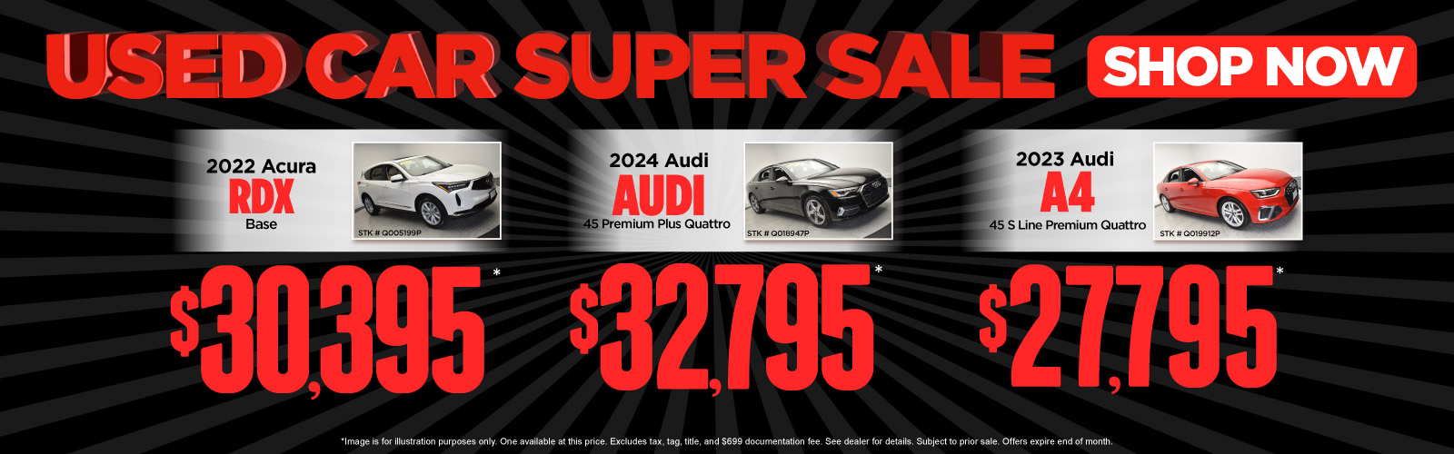 *Image is for illustration purposes only. One available at this price. Excludes tax, tag, title, and $699 documentation fee. See dealer for details. Subject to prior sale. Offers expire end of month.